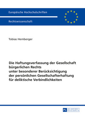 cover image of Die Haftungsverfassung der Gesellschaft buergerlichen Rechts unter besonderer Beruecksichtigung der persoenlichen Gesellschafterhaftung fuer deliktische Verbindlichkeiten